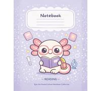 Zylo the Axolotl Reading Notebook for Kids | Cute Axolotl Composition Notebook | Reading Journal for School