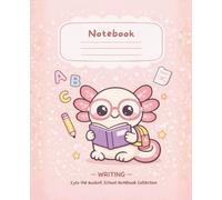 Zylo the Axolotl Writing Composition Notebook for Kids | Cute Axolotl School Writing Notebook | College Ruled Journal