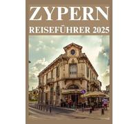 ZYPERN REISEFÜHRER 2025