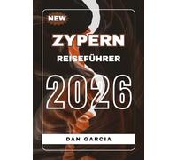 Zypern Reiseführer 2026: Entdecken Sie die besten Strände, Städte und Sehenswürdigkeiten