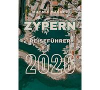Zypern Reiseführer 2026: Entdecken Sie die Insel der Sonne, des Meeres und der Geschichte