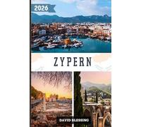 Zypern Reiseführer 2026: Von Stränden bis zu Bergen, von Geschichte bis zum Nachtleben - Der komplette Reiseführer für Zypern im Jahr 2026